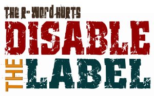 DISABLE_THE_LABEL-R-word_Hurts